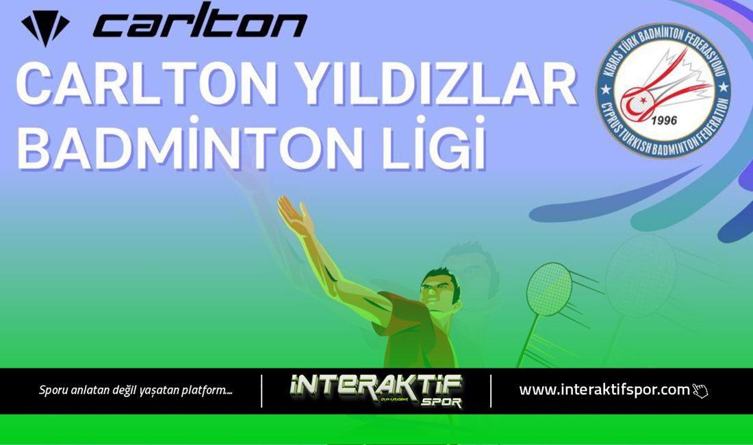 KKTC Badminton Federasyonu tarafından düzenlenen Carlton Yıldızlar Ligi başlıyor. 